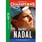 Destins de champions #11 Une biographie de Rafael Nadal : En terre promise