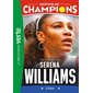 Destins de champions #12 Une biographie de Serena Williams : l'icône