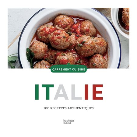 Italie : 100 recettes authentiques