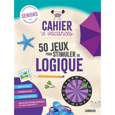 Cahier de vacances : 50 jeux pour stimuler sa logique