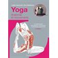 Yoga : anatomie et mouvements : un guide illustré des postures, mouvements et techniques respiratoires, Anatomie et mouvements
