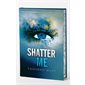 Shatter me