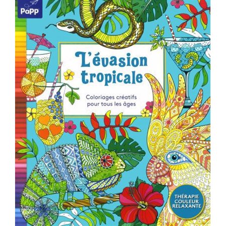 L'évasion tropicale : Coloriages créatifs pour tous les âges