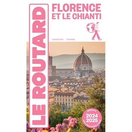 Florence et le Chianti : 2024-2025, Le guide du routard