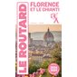 Florence et le Chianti : 2024-2025, Le guide du routard