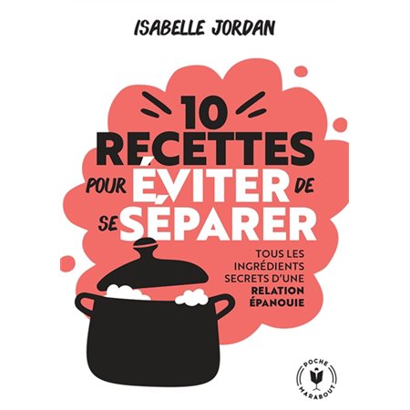 10 recettes pour éviter de se séparer