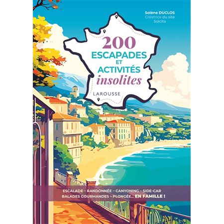 200 escapades et activités insolites en famille !