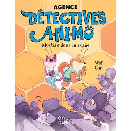 Agence Détectives A.NI.MÔ, Mystère dans la ruche