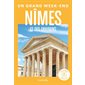 Nîmes et ses environs, Un grand week-end à...