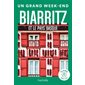 Biarritz et le Pays basque, Un grand week-end à...