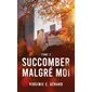 Succomber malgré moi #2