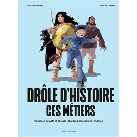 Drôle d’histoire ces métiers : Renifleur de cafe´ et plus de 80 autres professions insolites