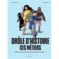 Drôle d’histoire ces métiers : Renifleur de cafe´ et plus de 80 autres professions insolites