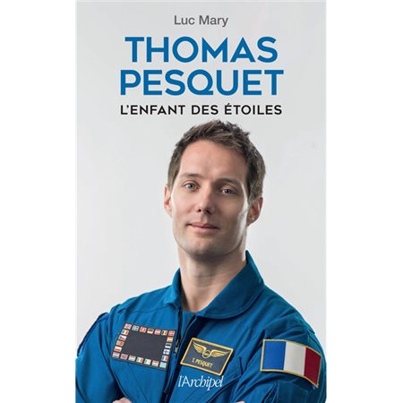 Thomas Pesquet : l'enfant des étoiles