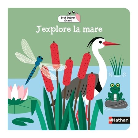 J'explore la mare, Tout autour de moi