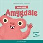 Mon amie Amygdale