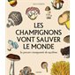 Les champignons vont sauver le monde