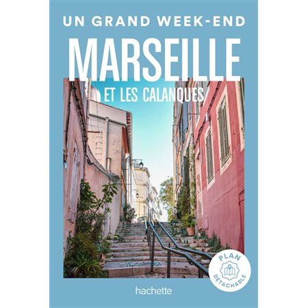 Marseille et les Calanques, Un grand week-end à...