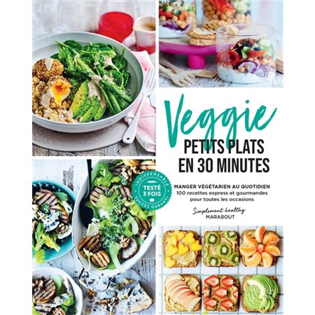 Veggie, petits plats en 30 minutes