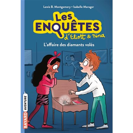 Les enquêtes d'Eliott et Nina #5 L'affaire des diamants volés,