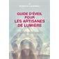 Guide d'éveil pour les artisanes de lumière : réveille-toi, ma soeur !