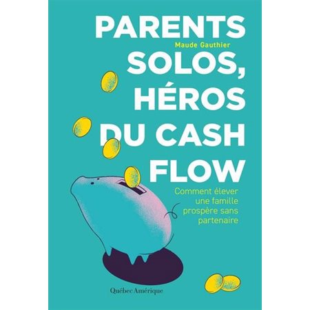 Parents solos, héros du cash flow