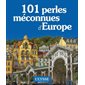 101 perles méconnues d'Europe