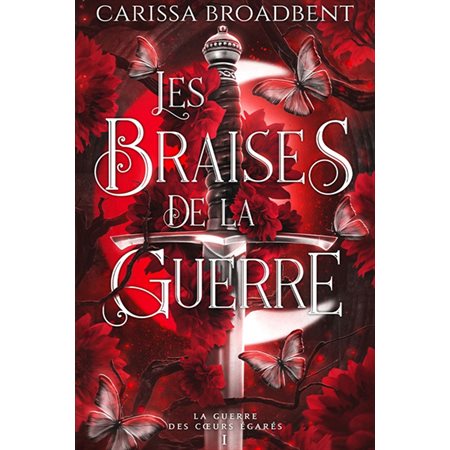 La guerre des coeurs égarés #1 Les braises de la guerre