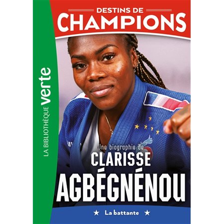 Destins de champions #14 Une biographie de Clarisse Agbégnénou