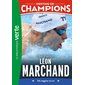 Destins de champions #15 Une biographie de Léon Marchand