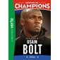 Destins de champions #17 Une biographie de Usain Bolt : l'éclair