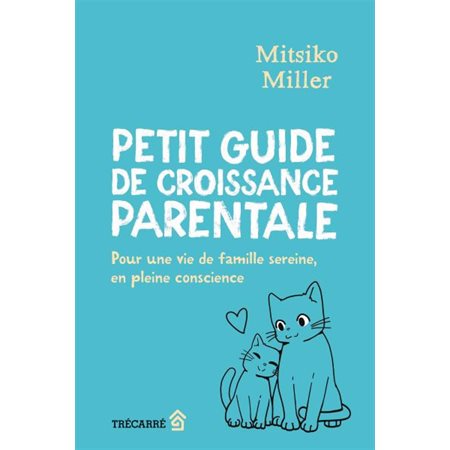 Petit guide de croissance parentale