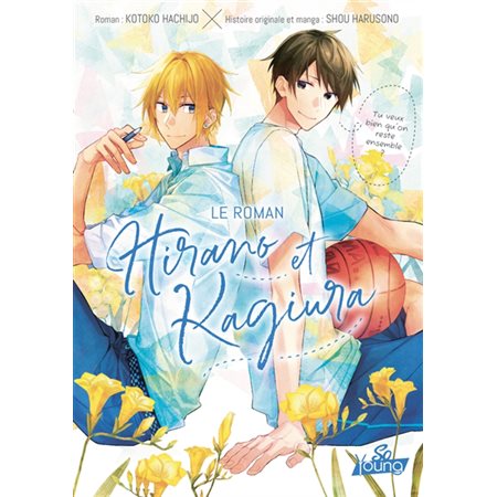 Hirano et Kagiura : le roman, So young