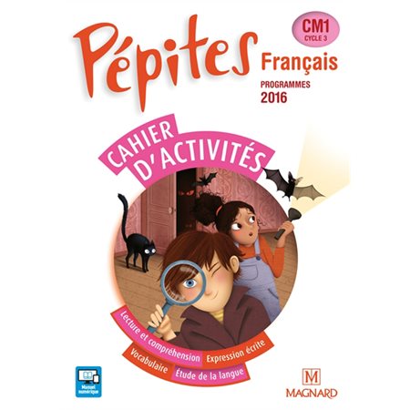 Français CM1, cycle 3 : cahier d'activités : programmes 2016, Pépites