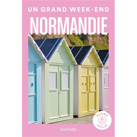 Normandie, Un grand week-end à...