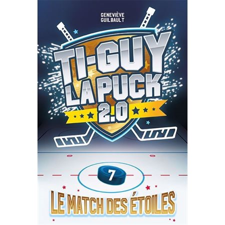 Ti-Guy la puck 2.0 #7 Le match des étoiles