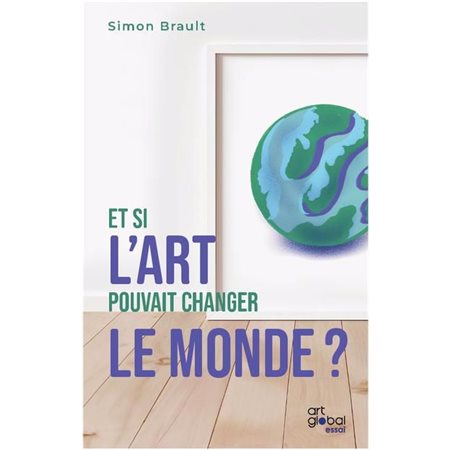 Et si l'art pouvait changer le monde ?