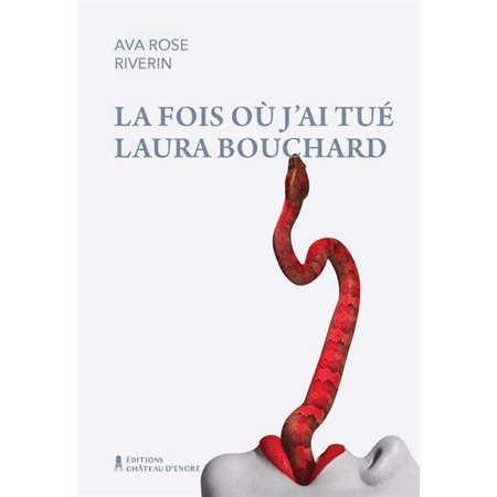 La fois où j'ai tué Laura Bouchard