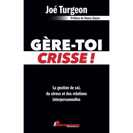 Gère-toi crisse !