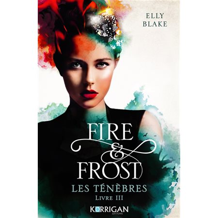 Les ténèbres, Fire & frost #3