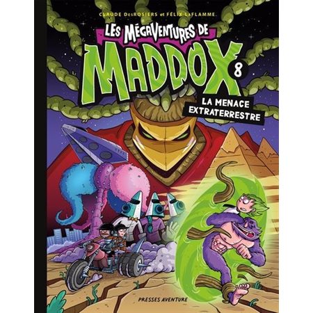 Les mégaventures de Maddox #8 La menace extraterrestre