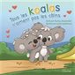 Tous les koalas n'aiment pas les câlins