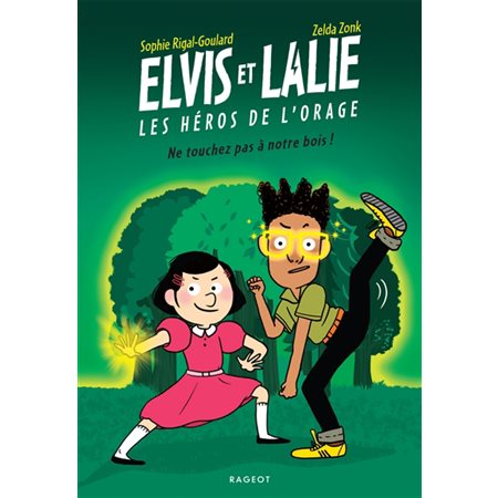 Elvis et Lalie, les héros de l'orage : Ne touchez pas à notre bois !