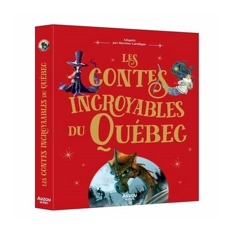 Les contes incroyables du québec