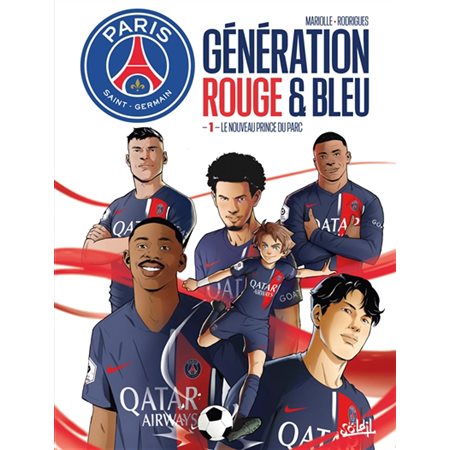 Paris Saint-Germain : génération rouge et bleue #1 Le nouveau prince du Parc