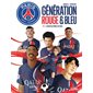 Paris Saint-Germain : génération rouge et bleue #1 Le nouveau prince du Parc