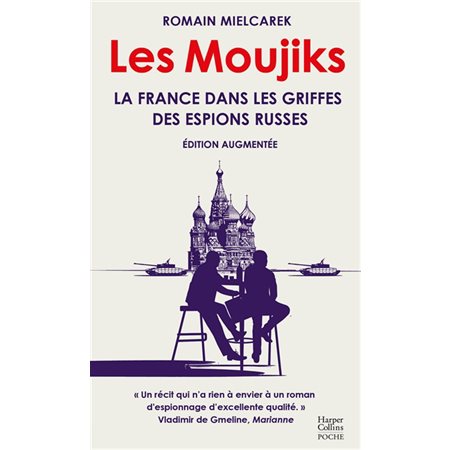 Les moujiks : la France dans les griffes des espions russes, HarperCollins poche. Document, 630