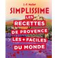 Simplissisme : Les recettes de Provence les + faciles du monde