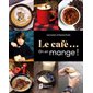 Le café...On en mange !