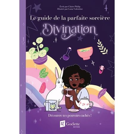 Divination : Découvre tes pouvoirs cachés !, Le guide de la parfaite sorcière